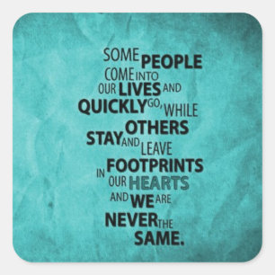 TEAL SOME PEOPLE LEAVE FOOTPRINTS ON YOUR HEART QU SQUARE STICKER