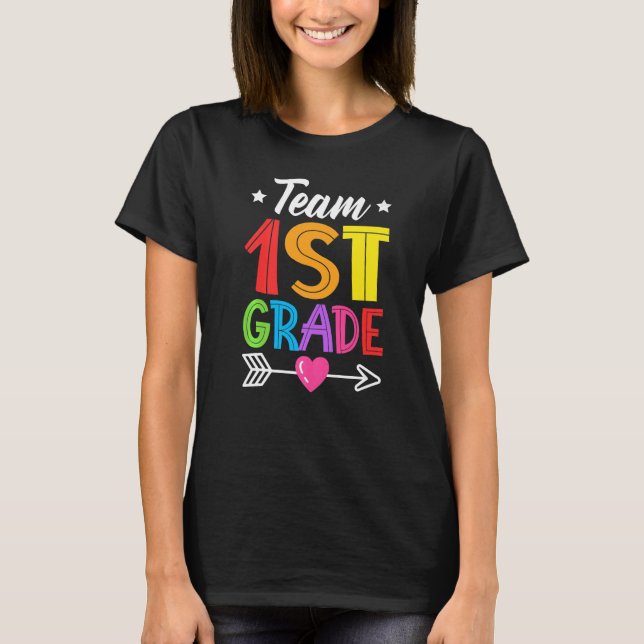 Team 1st Grade Teacher Student Kid Back To School  T-Shirt (Front)