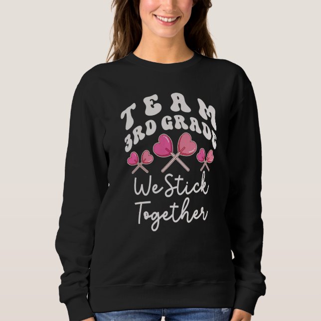 Team 3rd Grade We Stick Together Third Teacher Hea Sweatshirt (Front)