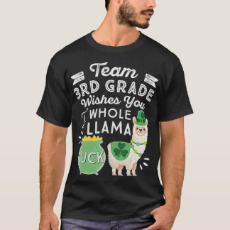Team 3rd Grade Whole Llama Luck St Patrick Day Thi T-Shirt