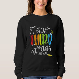 Team 3rd Third Grade Teacher Back To School Sweatshirt