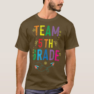 Team 5th Grade Back to School Kindergarten Teacher T-Shirt