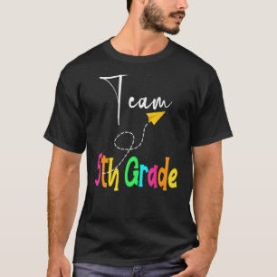 Team 5th Grade Squad Fifth Teacher Student Back To T-Shirt