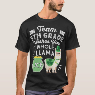 Team 5th Grade Whole Llama Luck St Patrick Day Thi T-Shirt