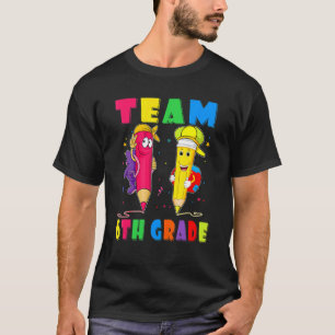 Team 6th Grade Teacher Student Back To School T-Shirt