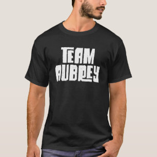 Team Aubrey Daughter Granddaughter Mom Dad Sports T-Shirt