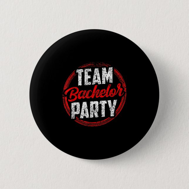 Team Bachelor Party Bride Groom _2  2 Inch Round Button (Front)