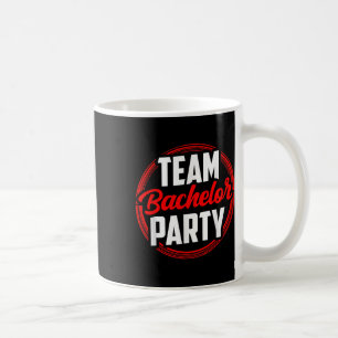 Team Bachelor Party Bride Groom  Coffee Mug
