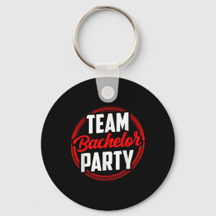 Team Bachelor Party Bride Groom  Keychain