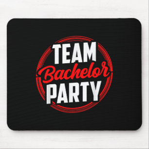 Team Bachelor Party Bride Groom Mouse Pad