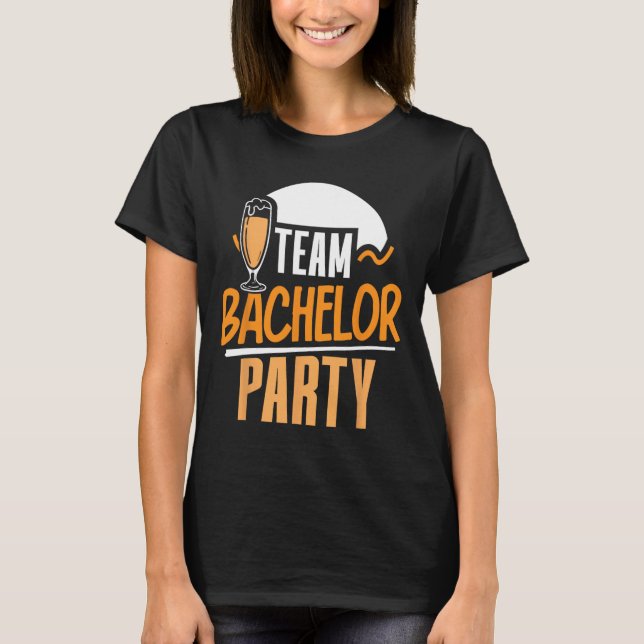 Team Bachelor Party Bride Groom  T-Shirt (Front)
