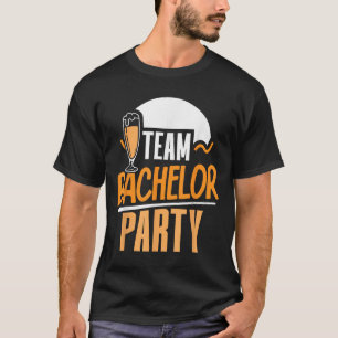 Team Bachelor Party Bride Groom  T-Shirt