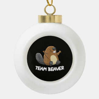 Team Beaver Funny Beaver Ceramic Ball Christmas Ornament