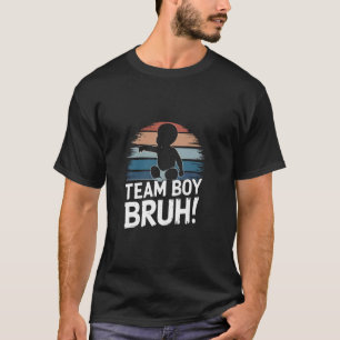 Team Boy Bruh Gender Reveal Humour Fun T-Shirt