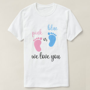Team Boy Girl Gender Pink Or Blue We Love You T-Shirt