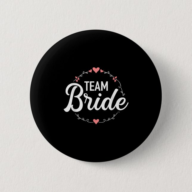 Team Bride Bachelorette Party  2 Inch Round Button (Front)