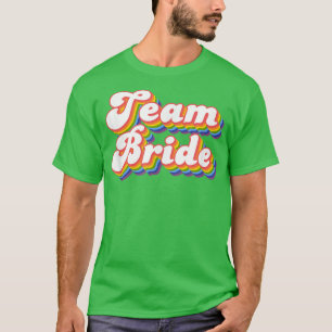 Team Bride Bachelorette Party Bridal T-Shirt