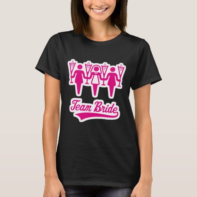 Team Bride Bachelorette Party T-Shirt (Front)