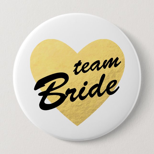 Team Bride Badge | gold heart 4 Inch Round Button (Front)