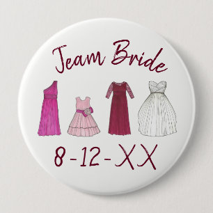 TEAM BRIDE Bridal Party Bridesmaid Flowergirl Gown 4 Inch Round Button