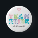 Team Bride Button<br><div class="desc">Fun "Team Theme" buttons. If you don't see the "title" you want just let know and I'll create that for you. Email paula@labellarue.com</div>