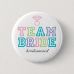 Team Bride Button<br><div class="desc">Fun "Team Theme" buttons. If you don't see the "title" you want just let know and I'll create that for you. Email paula@labellarue.com</div>