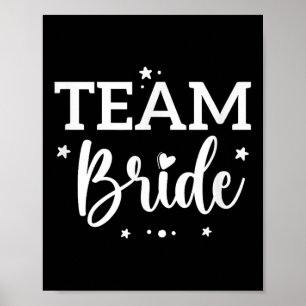 Team Bride Flower Bachelorette Bridal Shower Bride Poster