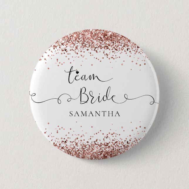 Team Bride Name Script Rose Gold Glitter Borders 2 Inch Round Button (Front)