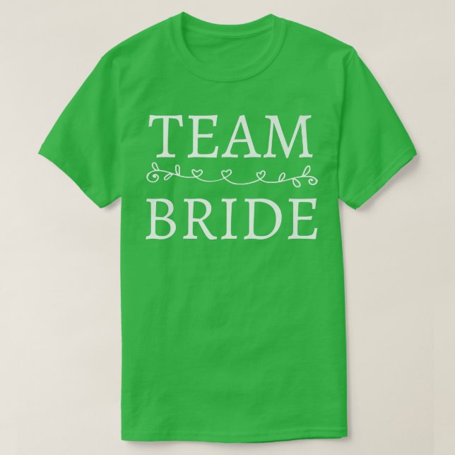 Team Bride Wedding Party Squad Funny Bachelor Brid T-Shirt (Design Front)