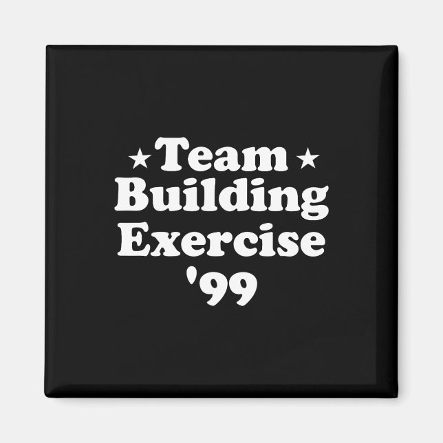 Team Building Exercise 99 Funny Workout Gym Fitnes Magnet (Front)
