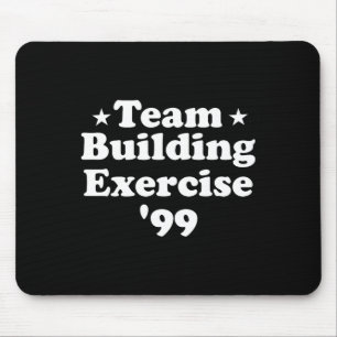 Team Building Exercise 99 Funny Workout Gym Fitnes Mouse Pad