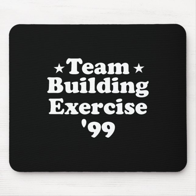 Team Building Exercise 99 Funny Workout Gym Fitnes Mouse Pad (Front)