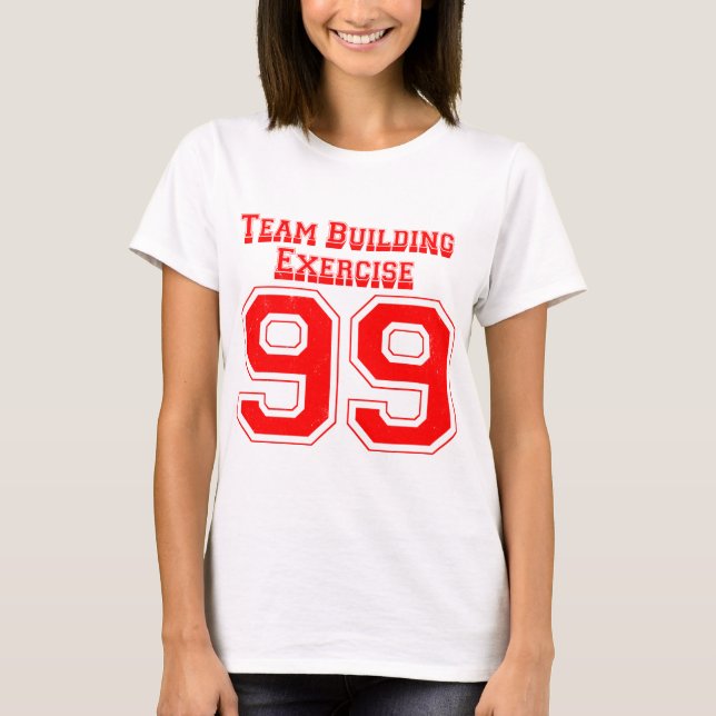 team-building-exercise-99 T-Shirt (Front)