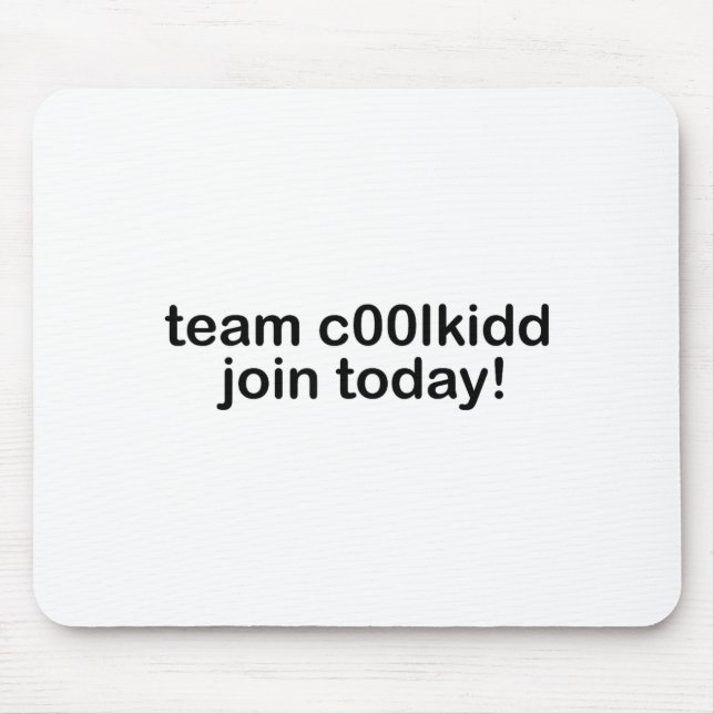 Team C00lkidd Join Today Kids Funny Quote Cool Kid Mouse Pad (Front)