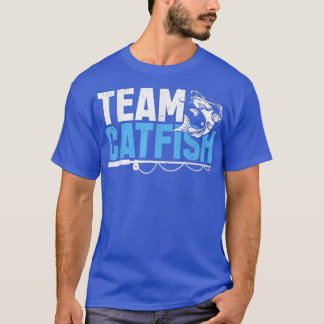 Team Catfish Catfishing Freshwater Fishing Fisherm T-Shirt
