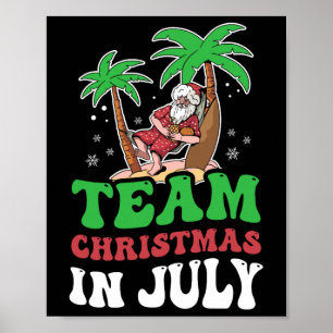 Team Christmas In July Santa Summer Sarcastic Humo Poster