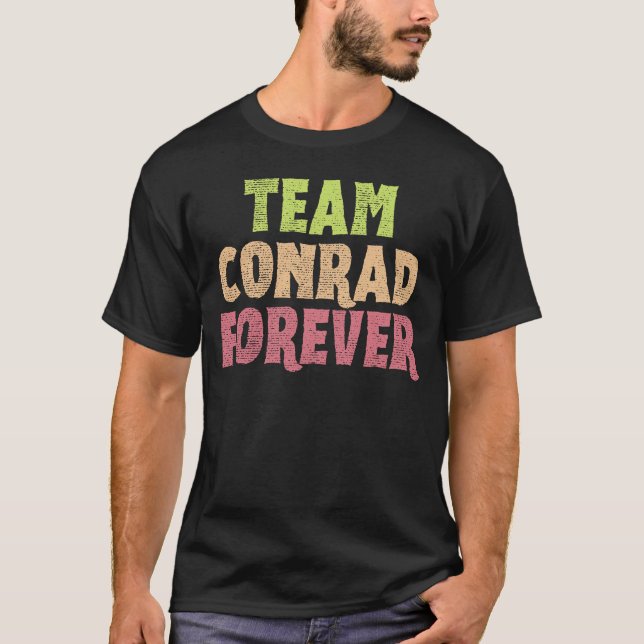 Team Conrad Forever T-Shirt (Front)