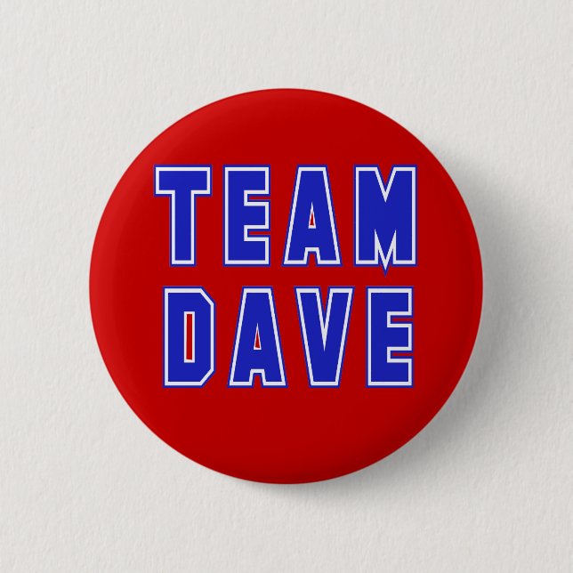Team Dave T shirts and Products 2 Inch Round Button (Front)