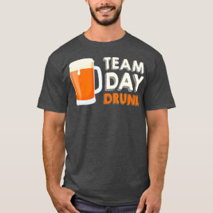Team Day Drunk Drink Beer Funny Craft Gift T-Shirt