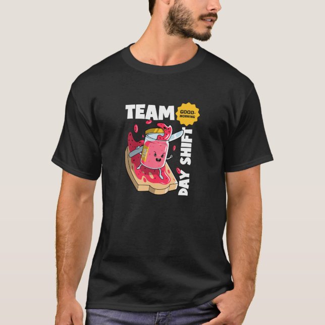 Team Day Shift  T-Shirt (Front)