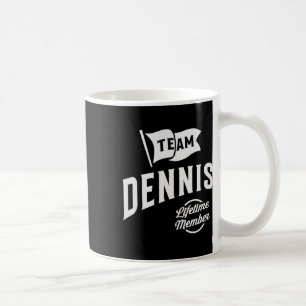 Team Dennis Lifetime Member Personalized Name Denn Coffee Mug