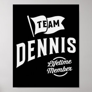 Team Dennis Lifetime Member Personalized Name Denn Poster