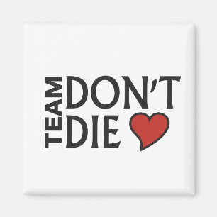 Team Don't Die - Magnet