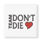 Team Don't Die - Magnet