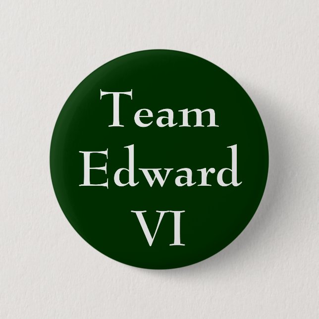 Team Edward VI 2 Inch Round Button (Front)