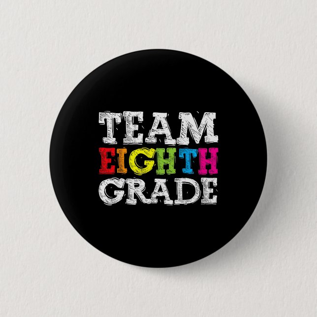 Team Eighth Grade Welcome Byck To School First Day 2 Inch Round Button (Front)
