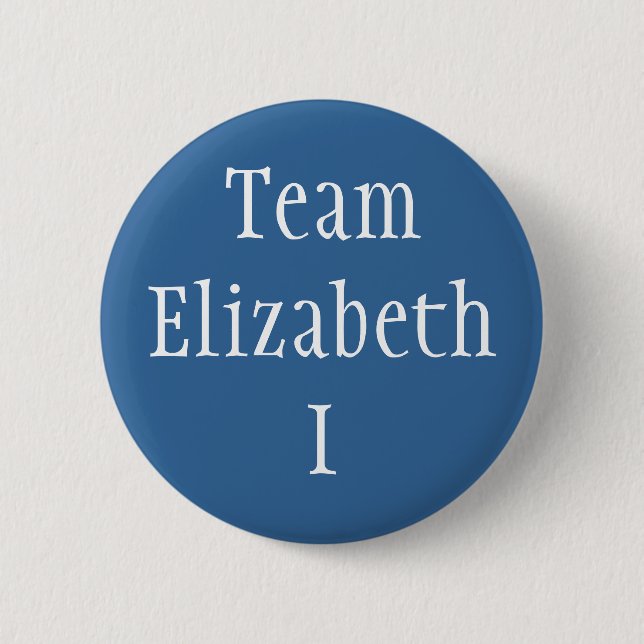 Team Elizabeth I 2 Inch Round Button (Front)