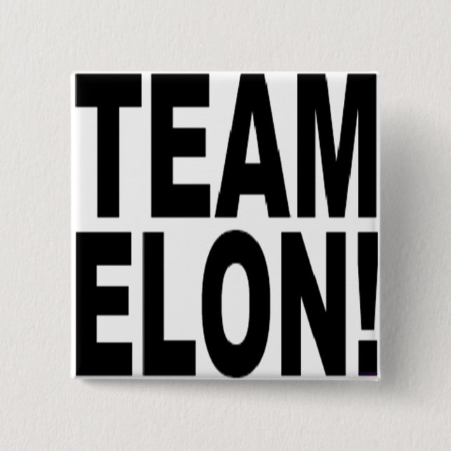 TEAM ELON!   2 INCH SQUARE BUTTON (Front)