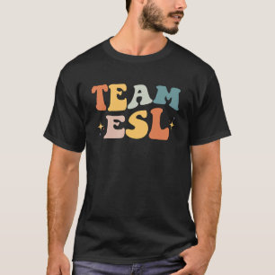 Team Esl Esol Teacher Student Retro Back To School T-Shirt