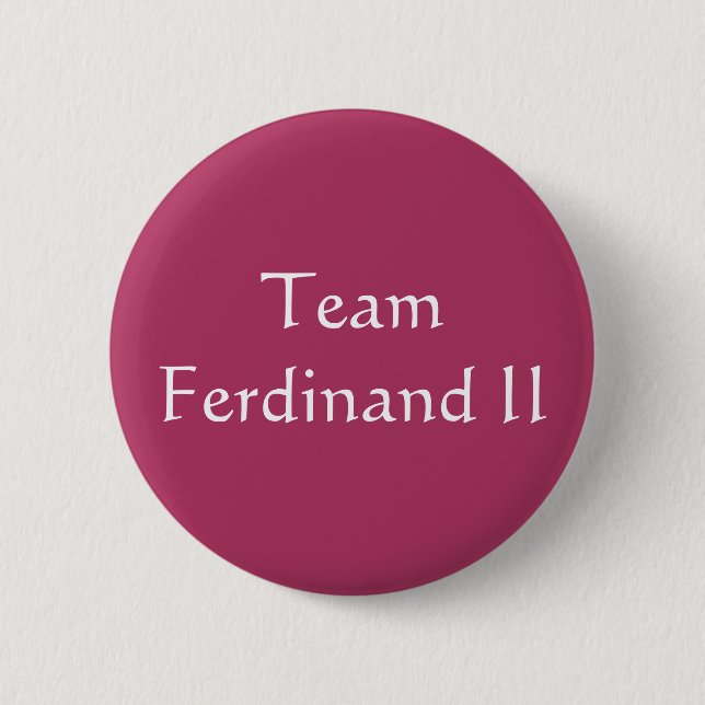 Team Ferdinand II Holy Roman Emperor 2 Inch Round Button (Front)